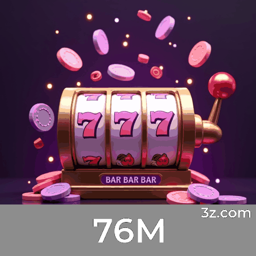 76M: Plataforma de Cassino e Apostas Confiável